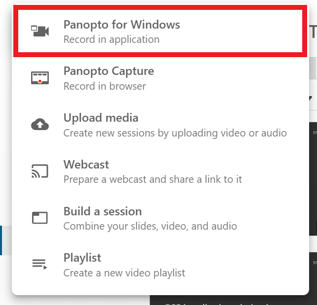 A focused highlighted view of the create list showing from top to bottom: Panopto for windows. Panopto capture. Upload media. Webcast. Build a session. Playlist.
