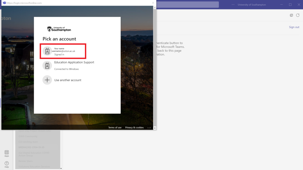 A full image of a MS Teams desktop application. With a pop up window asking to sign into the University login. Highlighted is a user account to log in.