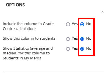 Set the options ofe Show this column to students and Include this column in Grade Centre calculaitons to NO.
