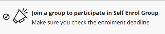 Example announcement to students to join a self-enrol group. The subject is "Join a group to participate in Self Enrol Group" and the body of the announcement states "Make sure you check the enrolment deadline".