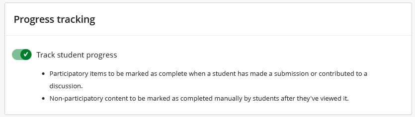 Screenshot of the progress tracking options in an Ultra course settings menu. Progress tracking is enabled, indicated by a green tick toggle next to "Track student progress". Disclaimer text reads "Participatory items to be marked as complete when a student has made a submission or contributed to a discussion. Non-participatory content to be marked as completed manually by students after they've viewed it."