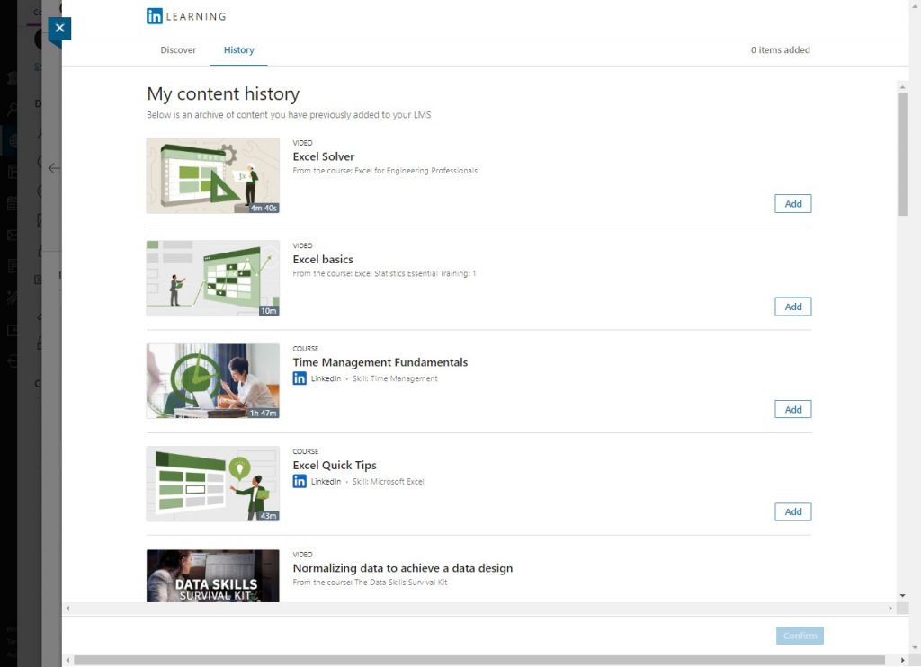 The History tab. "My content history. Below is a an archive of content you have previously added to your LMS." There is a scrollable list of content, each with an add button. There is a greyed out Confirm button at the bottom which will activate when some content has been selected.