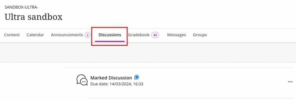 Screenshot of an ultra course. The Discussions page is highlighted in a red bix and there is one example discussion called "marked discussion" and there is a blue icon next to it to indicate new/unread responses.