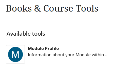 The Module Profile tool in the Books & Course Tools menu.