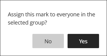 Pop up states "Assign this mark to everyone in the selected group?". Options are No or Yes.