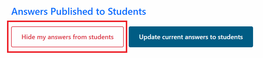 Use the “Hide my answers from students button in the review tab to hide already published answers from students