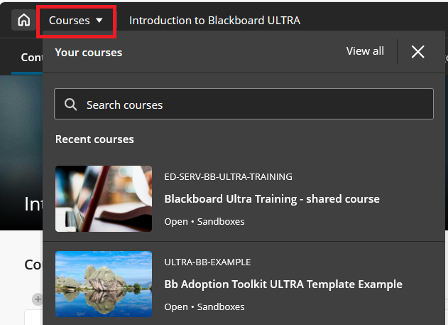 Screenshot of the course switcher in Blackboard Ultra. Along the top menu bar, the "Courses" button is highlighted. This has opened a drop down menu that now contains a search box.