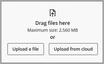 Screenshot of Drag Files here section with buttons to upload a file or upload from cloud.